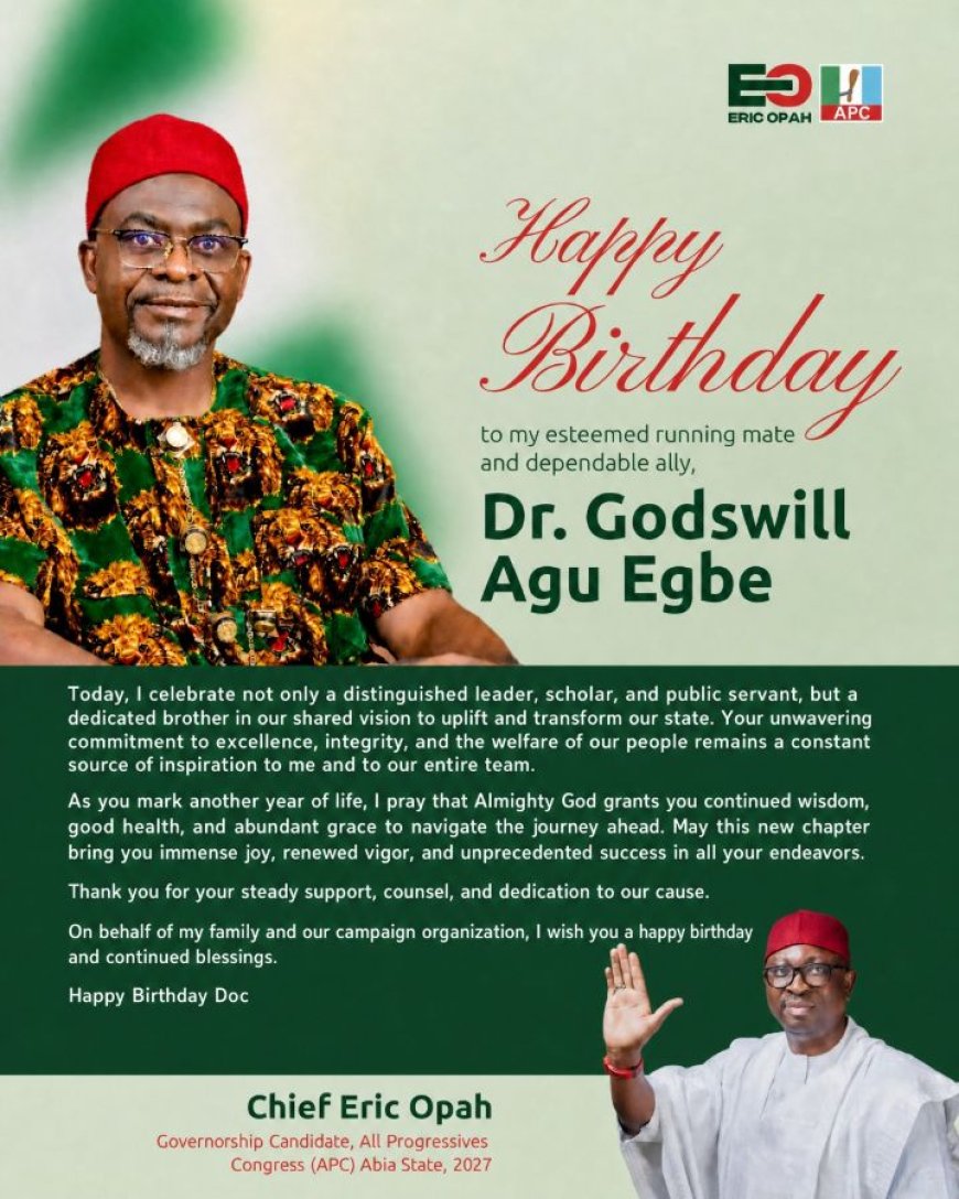Abia APC Flagbearer Eric Opah Celebrates Running Mate Dr. Godswill Agu Egbe On Birthday